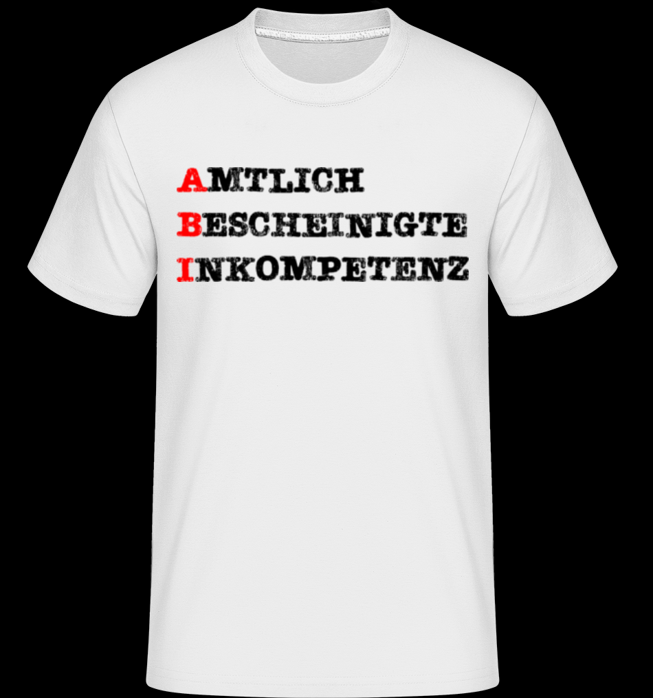 Amtlich Bescheinigte Inkompetenz weiß T-Shirt für Herren