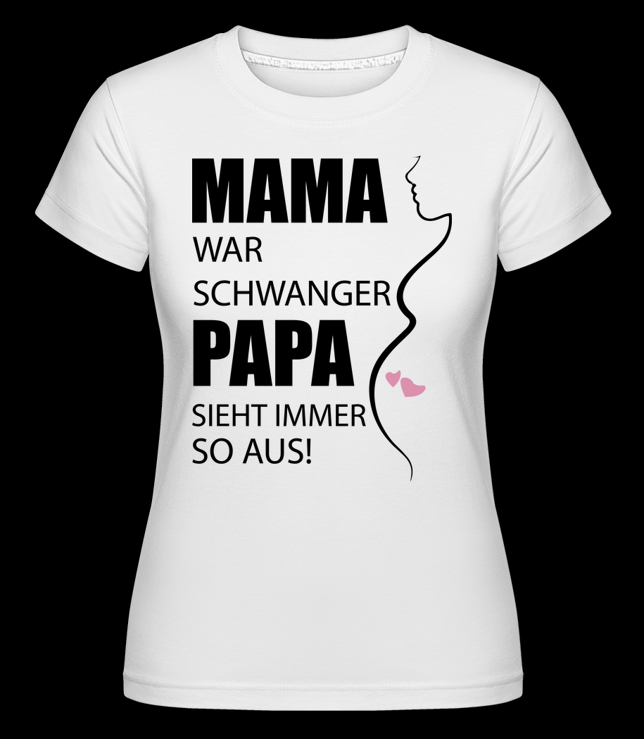 Mama War Schwanger weiß T-Shirt für Damen