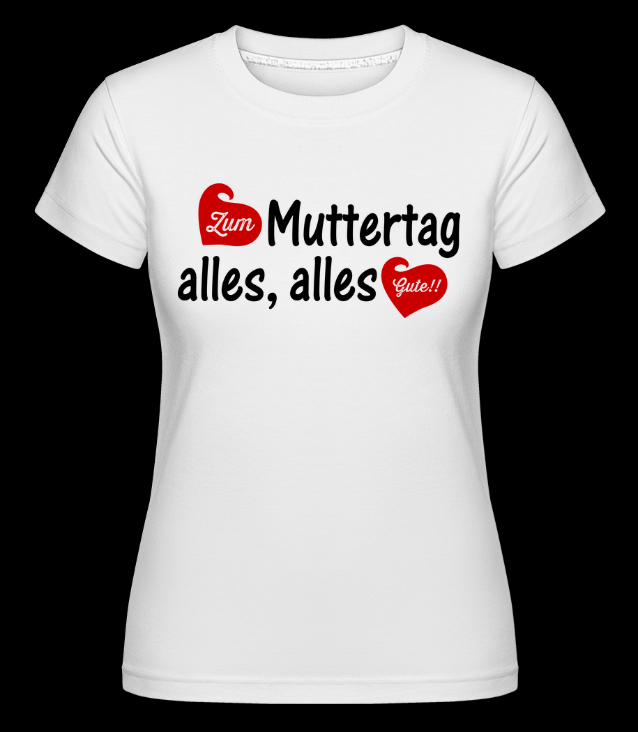Alles Gute Zum Muttertag weiß T-Shirt für Damen
