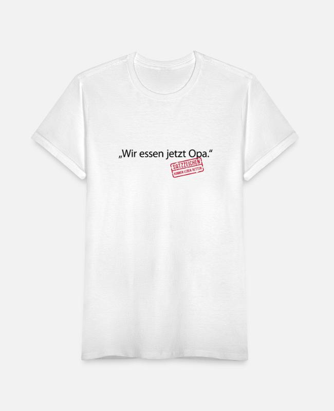 Wir essen jetzt Opa Satzzeichen Leben retten Komma weiß für Frauen