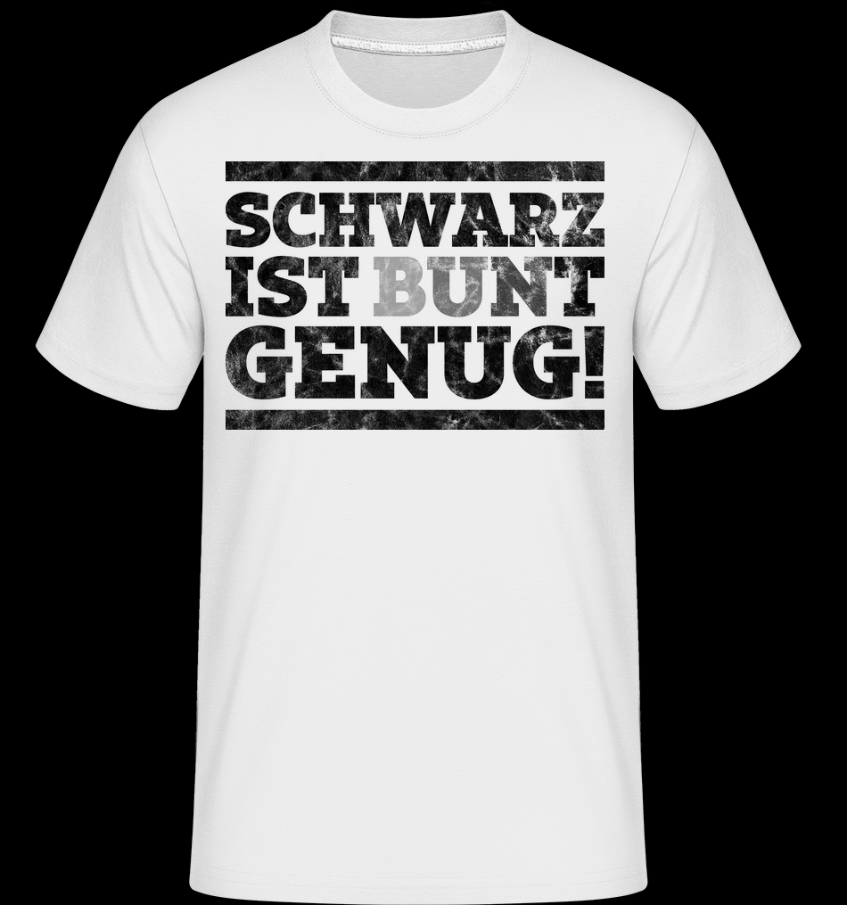 Schwarz Ist Bunt Genug T-Shirt für Herren weiß