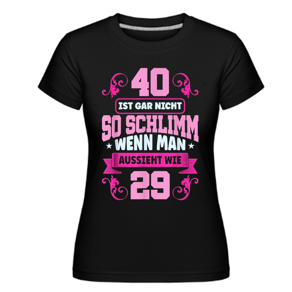 40 Geburtstag Frauen T-Shirt schwarz T-Shirt für Damen