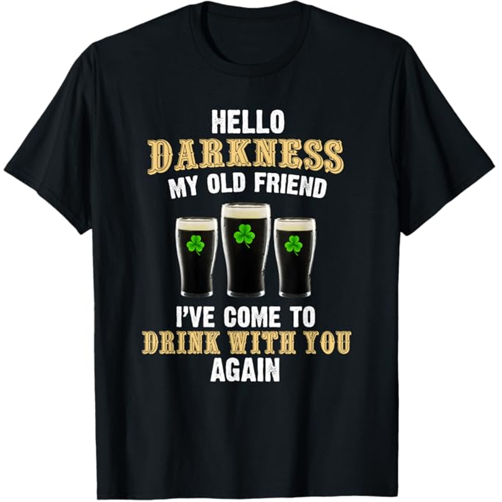 Hello Darkness My Old Friend Irish Day St. Patrick Day schwarz T-Shirt