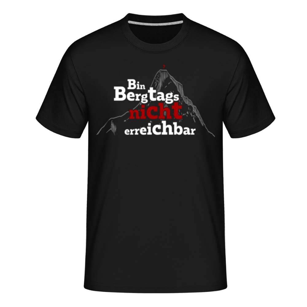 Bin Bergtags Nicht Erreichbar schwarz T-Shirt für Herren