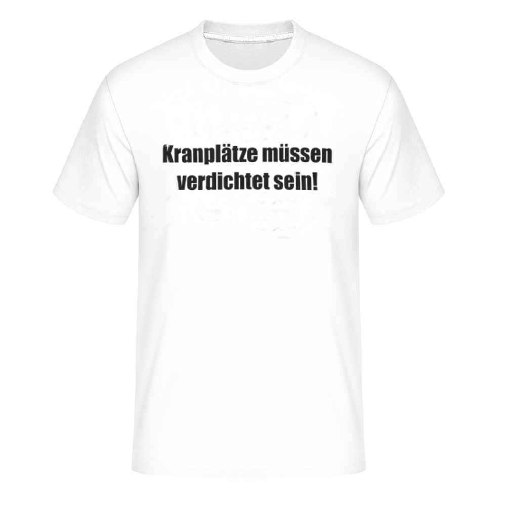 "Kranplätze mussen verdichtet sein!" T-Shirt weiß für Herren