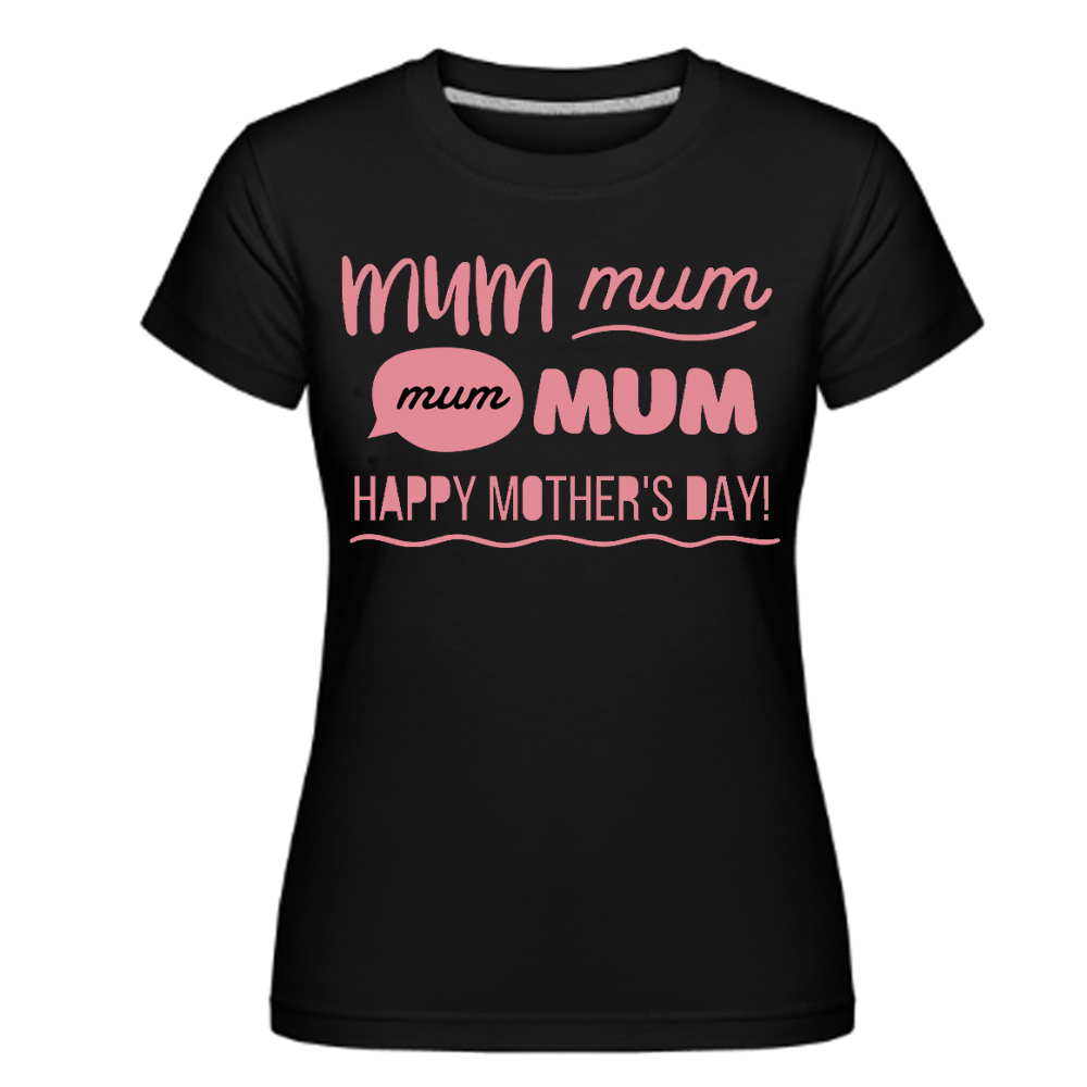 Muttertag Mama Mum Happy Mother´s Day Damen schwarz kurzarm T-Shirt
