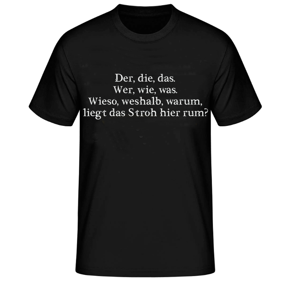 "Warum liegt hier Stroh?" T-Shirt schwarz für Herren