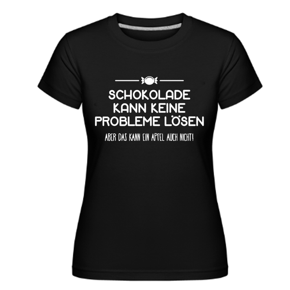 Schokolade keine Probleme löse Apfel auch nicht Frauen schwarz T-Shirt 
