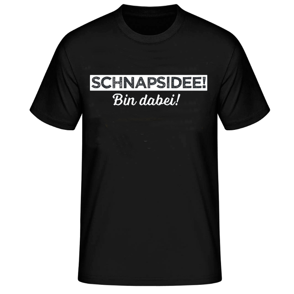 Schnapsidee! Bin dabei T-Shirt schwarz für Herren
