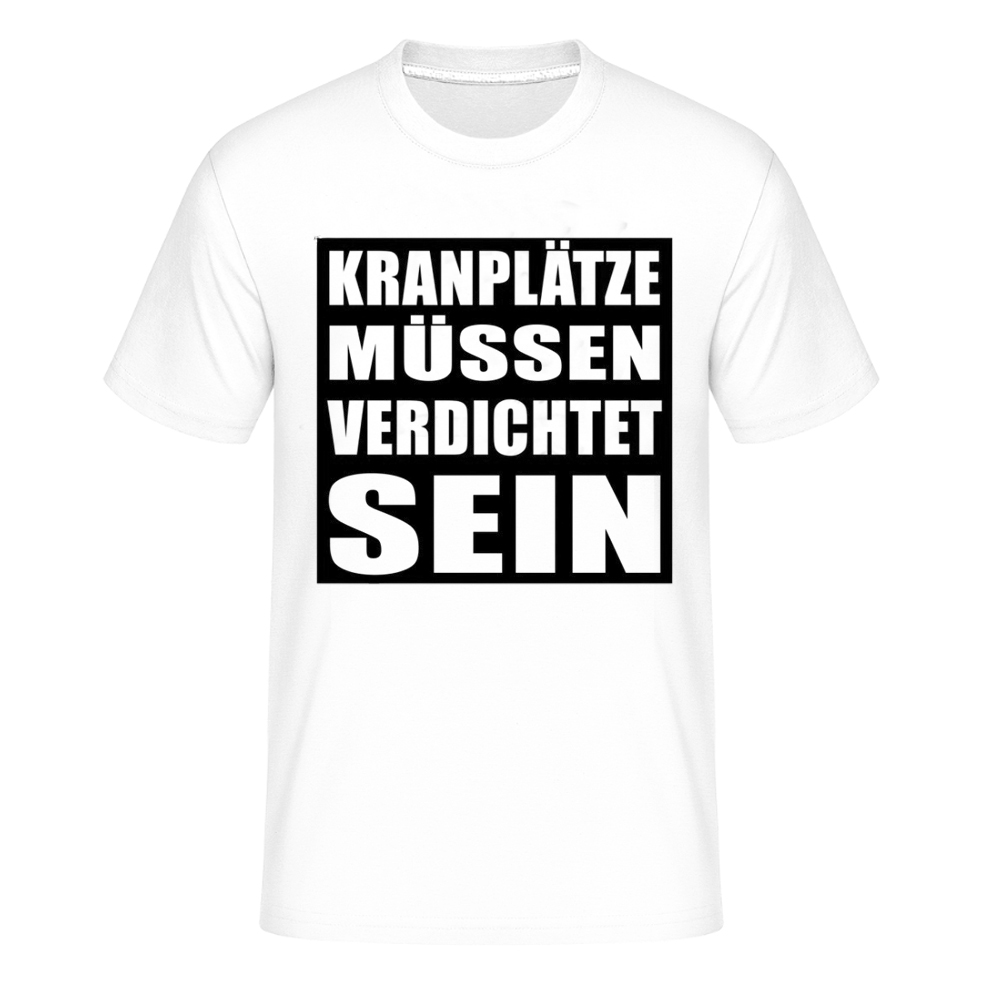 "Kranplätze müssen verdichtet sein" T-Shirt weiß für Herren