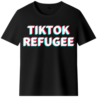 T-shirt Texte 'Tik Tok Refugee' Ver.5