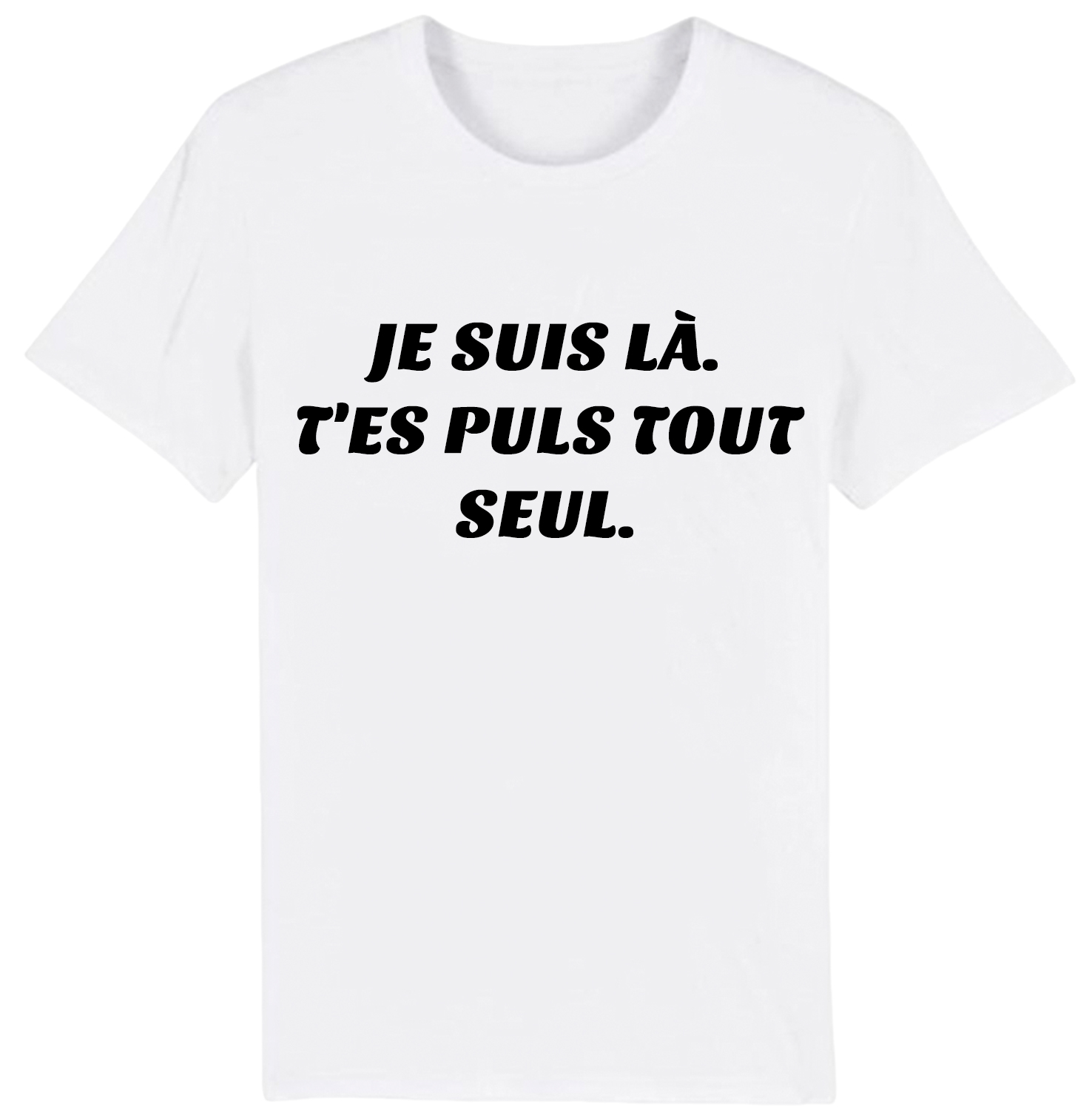 T-shirt Texte de Film ‘Je suis là. T'es puls tout seul' Costume