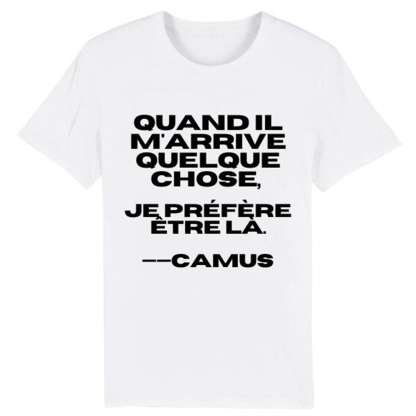 T-shirt Adulte 'Quand il m'arrive quelque chose, je préfère être là' Costume