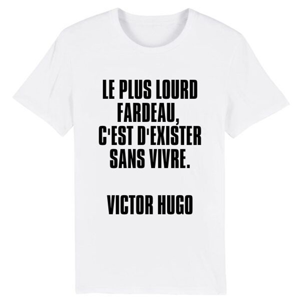 T-shirt Adulte 'Le plus lourd fardeau, c'est d'exister sans vivre' Costume