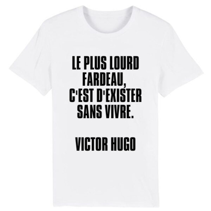 T-shirt Adulte 'Le plus lourd fardeau, c'est d'exister sans vivre' Costume