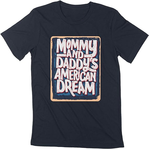 T-Shirt ‘Mommy and Daddy's American Dream ’La Famille De Rêve Américaine De Papa Et Maman Costume