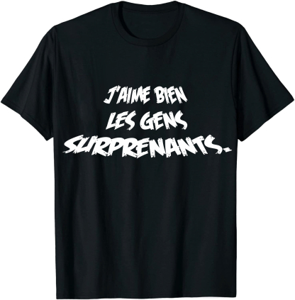 T-shirt Texte de Film ‘J'aime bien les gens surprenants' Costume