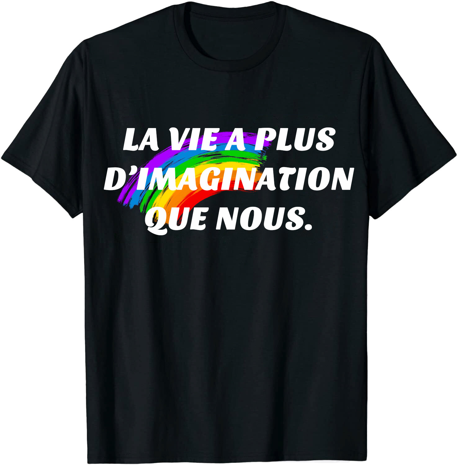 T-shirt Texte de Film ‘La vie a plus d’imagination que nous' Csotume