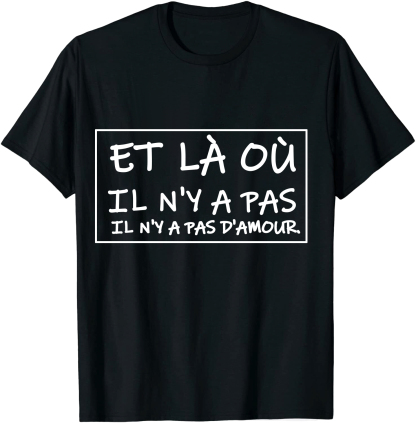 T-shirt Texte de Film ‘Et là où il n'y a pas confiance, il n'y a pas d'amour' Costume