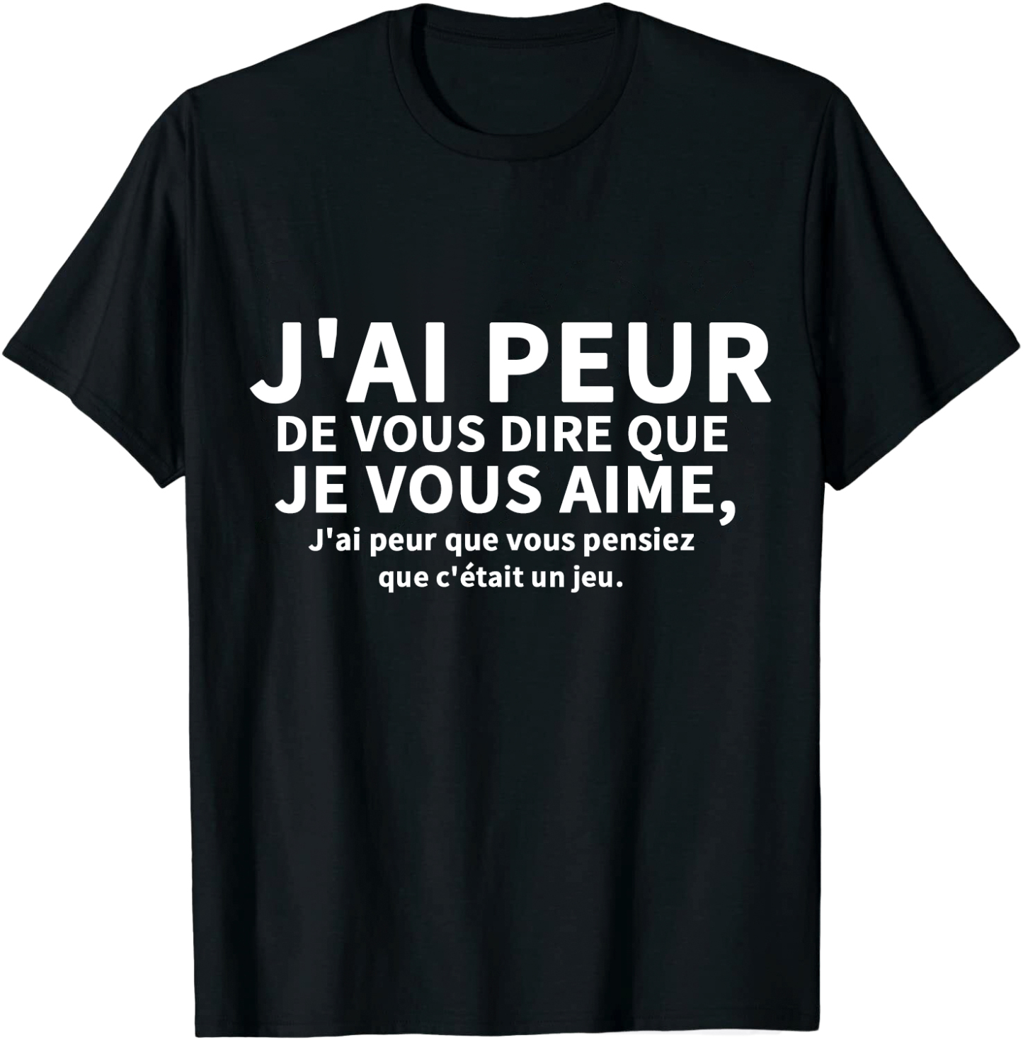 T-shirt Texte de Film 'J'ai peur de vous dire que je vous aime, j'ai peur que vous pensiez que c'était un jeu' Costume