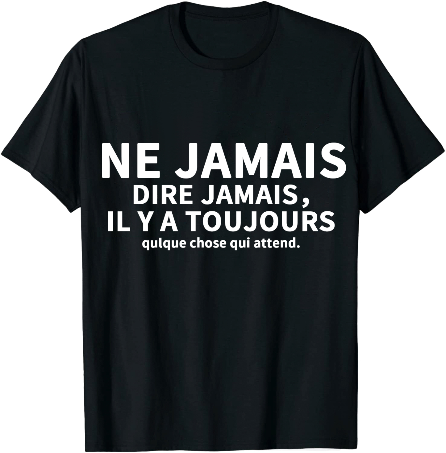 T-shirt Texte de Film ‘Ne jamais dire jamais，il y a toujours qulque chose qui attend.' Costume