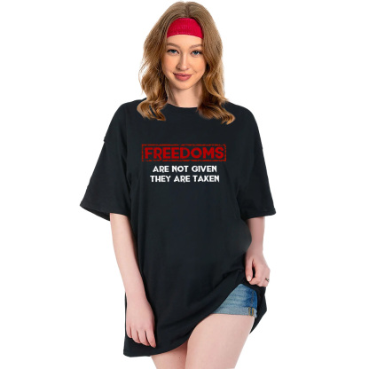 T-shirt 'Freedoms are not given, they are taken' Costume