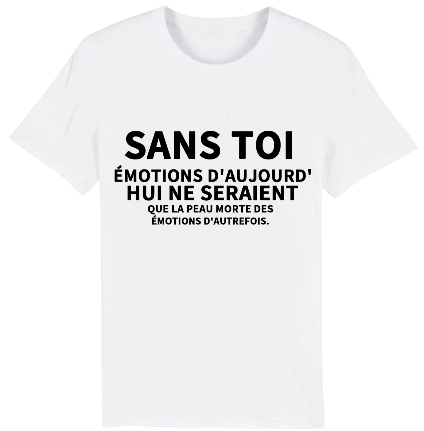 T-shirt Texte de Film ‘Sans toi, les émotions d'aujourd'hui ne seraient que la peau morte des émotions d'autrefois' Costume