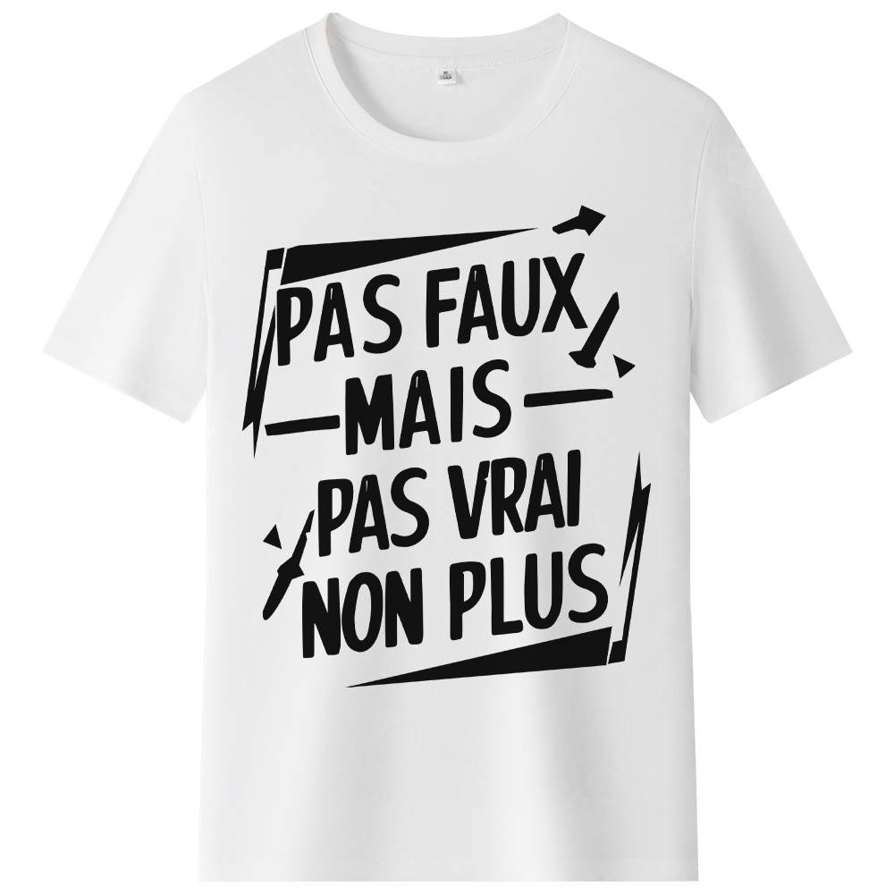 T-shirt 'Pas faux mais pas vrai non plus' Ver.2