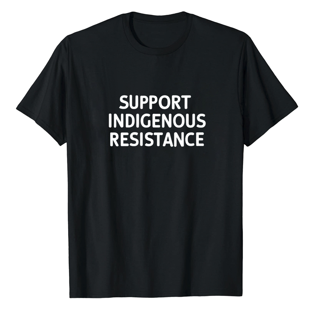 T-shirt' Support Indigenous Resistance' Costume 