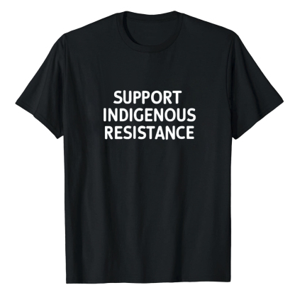 T-shirt' Support Indigenous Resistance' Costume 