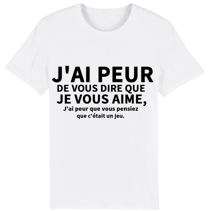 T-shirt Texte de Film 'J'ai peur de vous dire que je vous aime, j'ai peur que vous pensiez que c'était un jeu' Costume