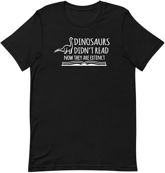T-shirt Dinosaurs Didn't Read Funny Costume