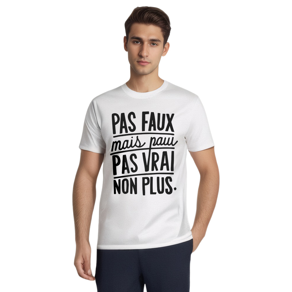 T-shirt 'Pas faux mais pas vrai non plus'