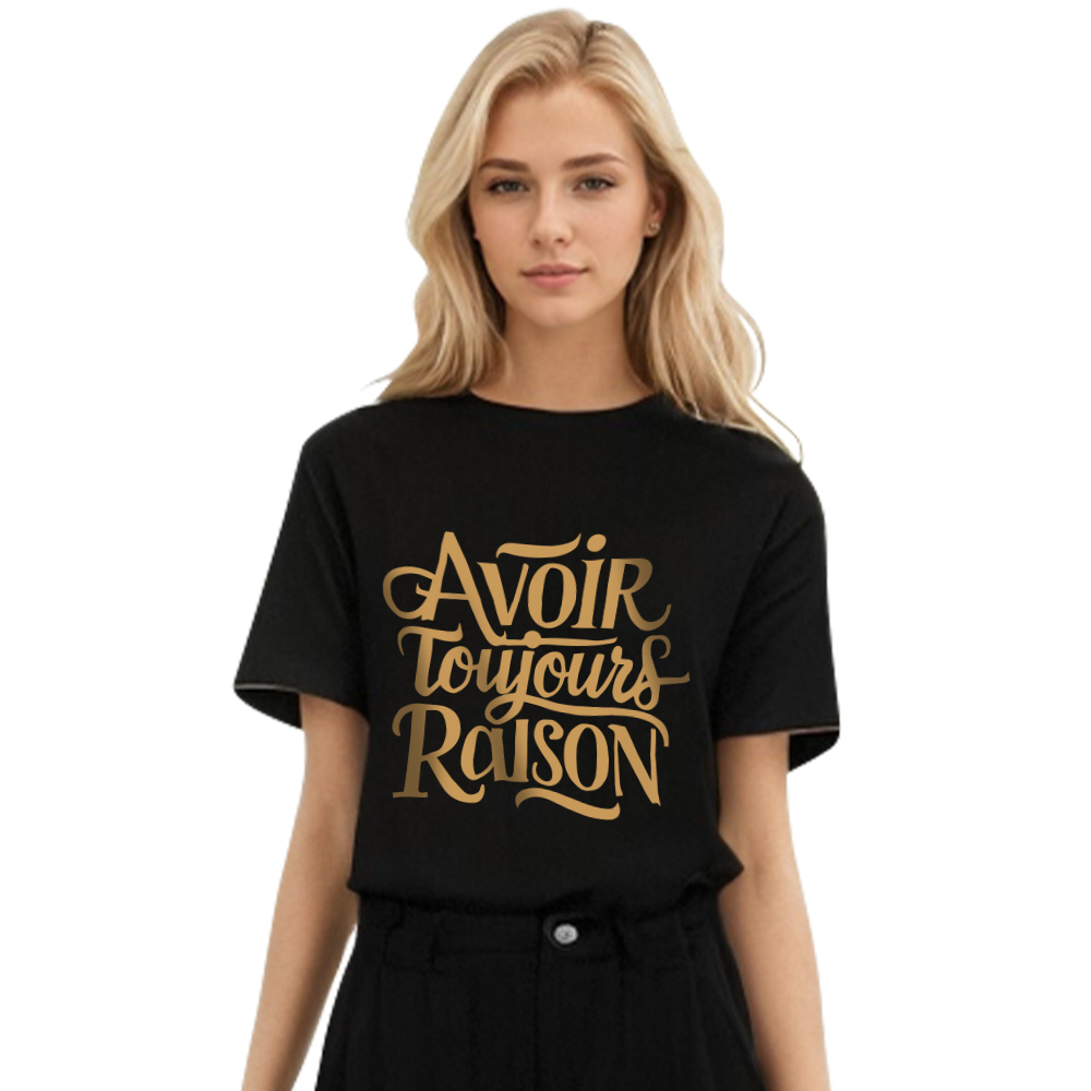 T-shirt 'Avoir Toujours Raison' Ver.2