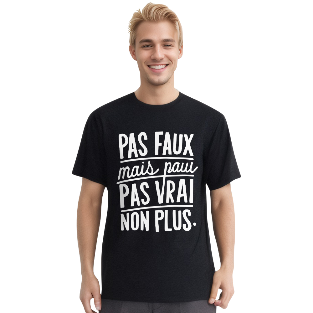 T-shirt 'Pas faux mais pas vrai non plus'