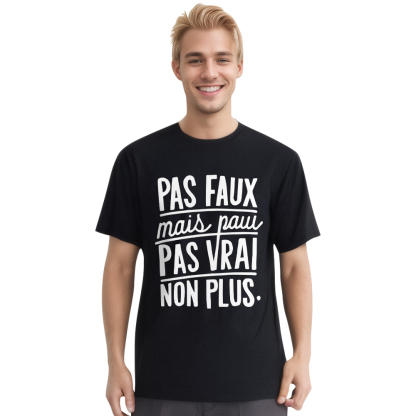 T-shirt 'Pas faux mais pas vrai non plus'