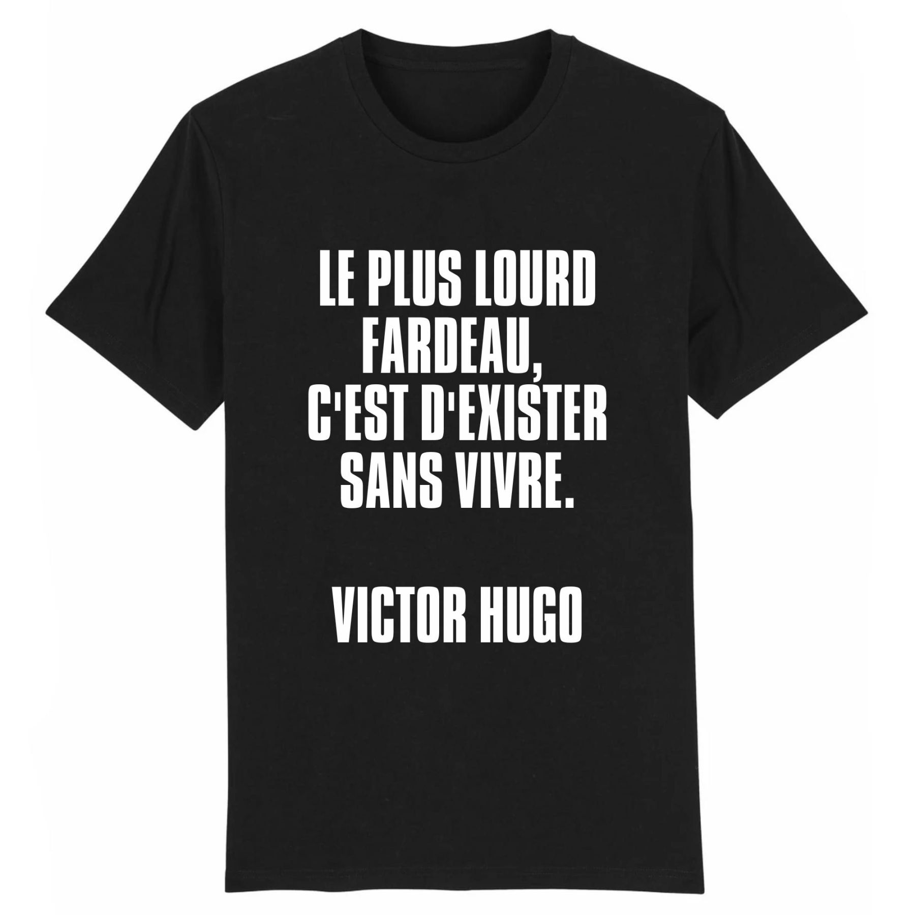 T-shirt Adulte 'Le plus lourd fardeau, c'est d'exister sans vivre' Costume
