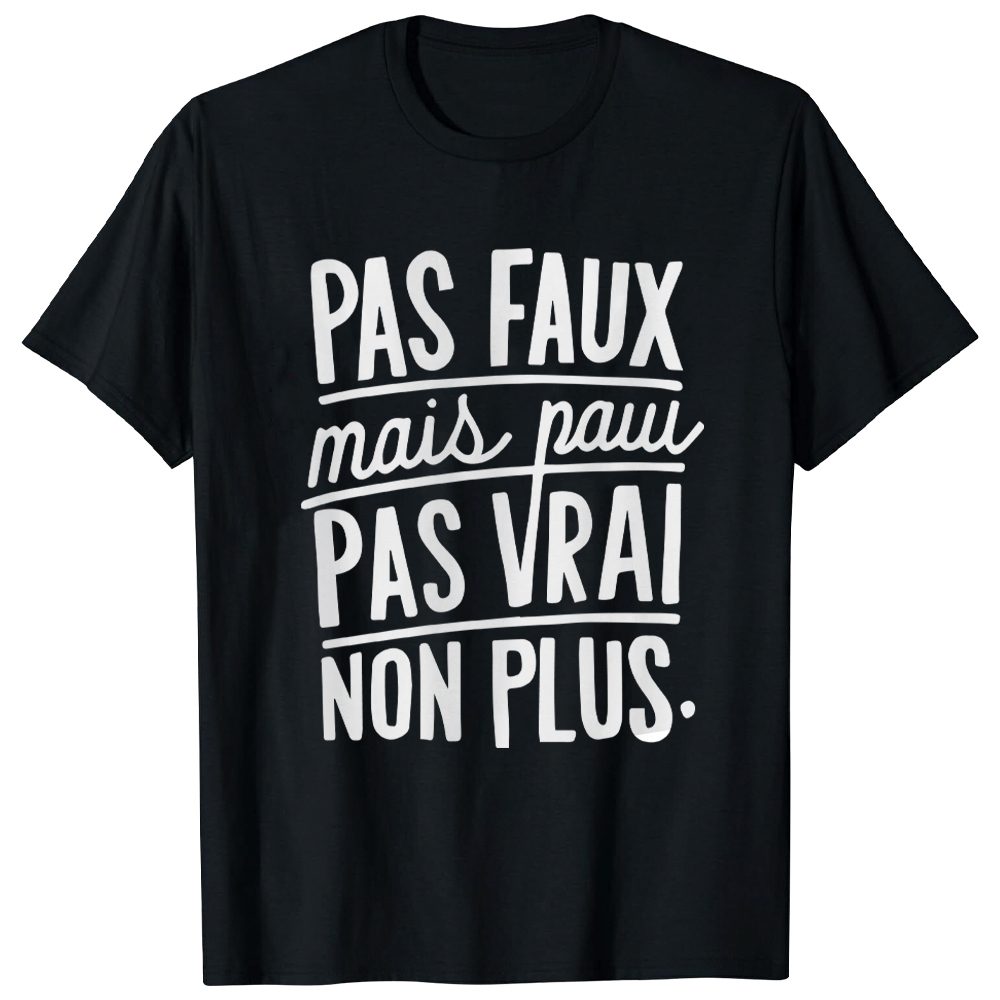 T-shirt 'Pas faux mais pas vrai non plus'