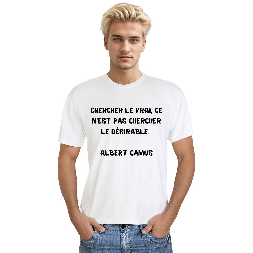 T-shirt 'Chercher le vrai, ce n’est pas chercher le désirable.'