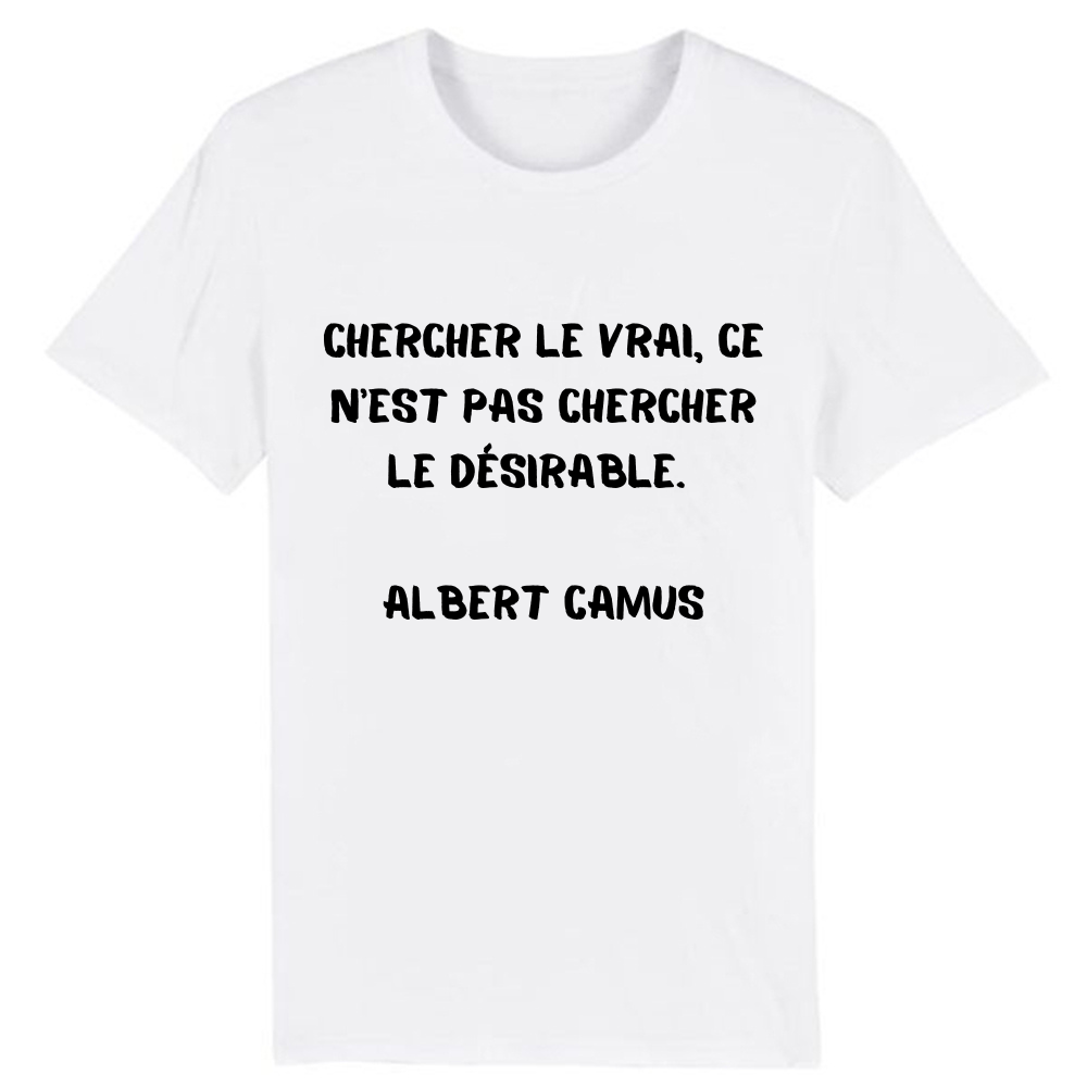T-shirt 'Chercher le vrai, ce n’est pas chercher le désirable.'