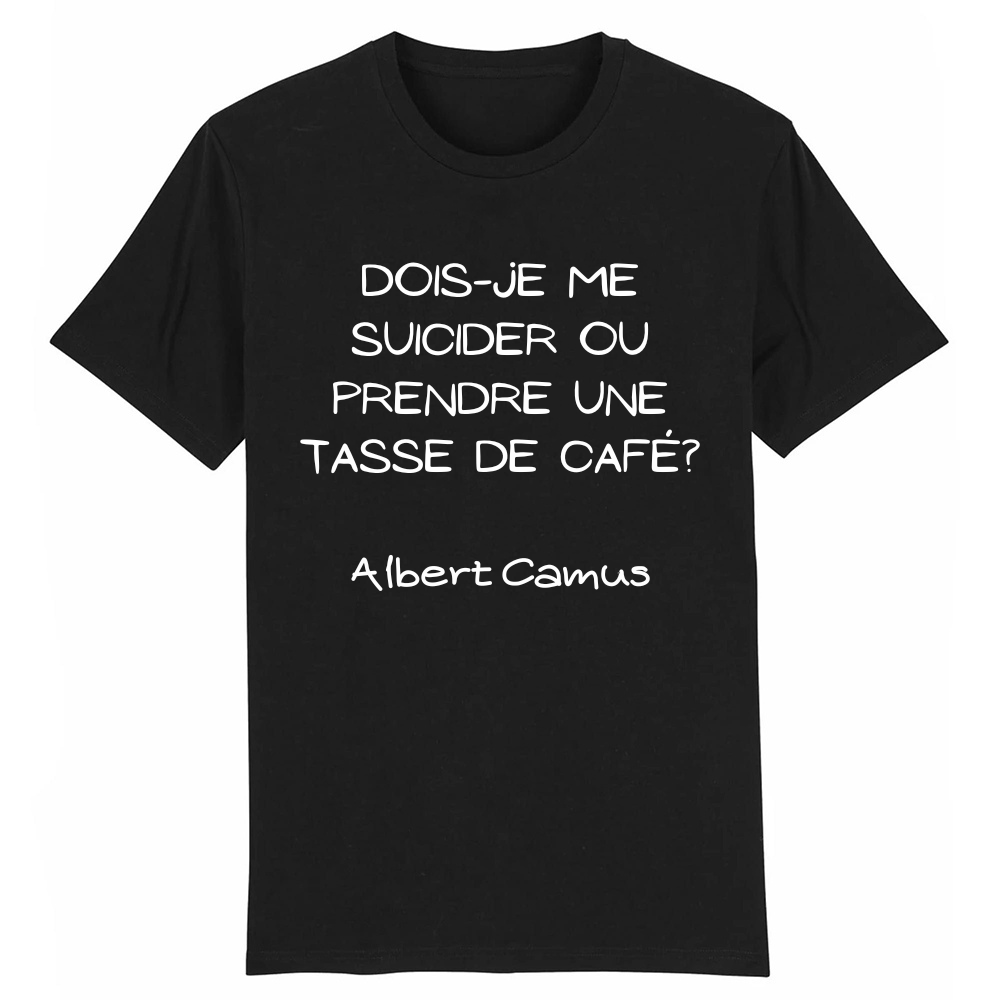 T-shirt Texte 'Dois-je me suicider ou prendre une tasse de café'
