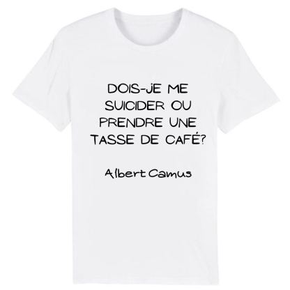 T-shirt Texte 'Dois-je me suicider ou prendre une tasse de café'