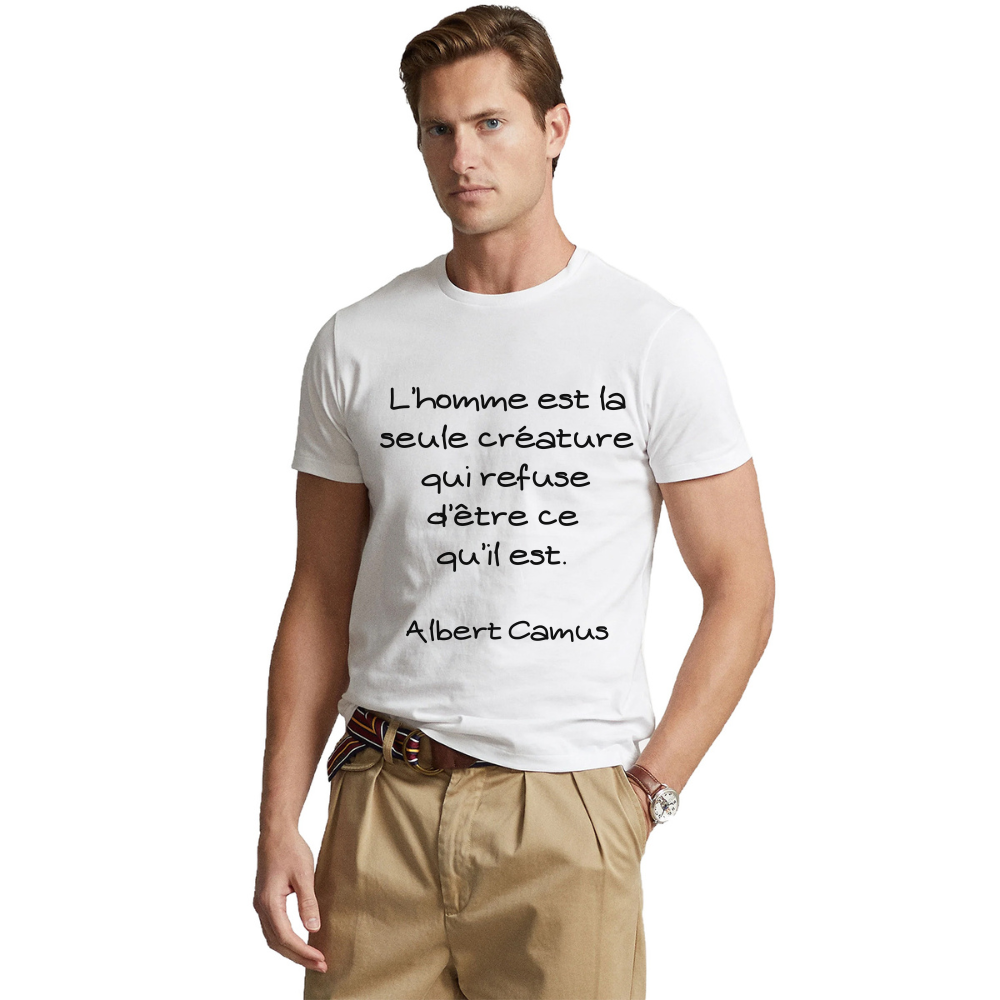 T-shirt Texte 'L’homme est la seule créature qui refuse d’être ce qu’il est'