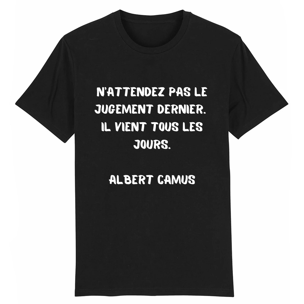 T-shirt 'N’attendez pas le jugement dernier. Il vient tous les jours.'