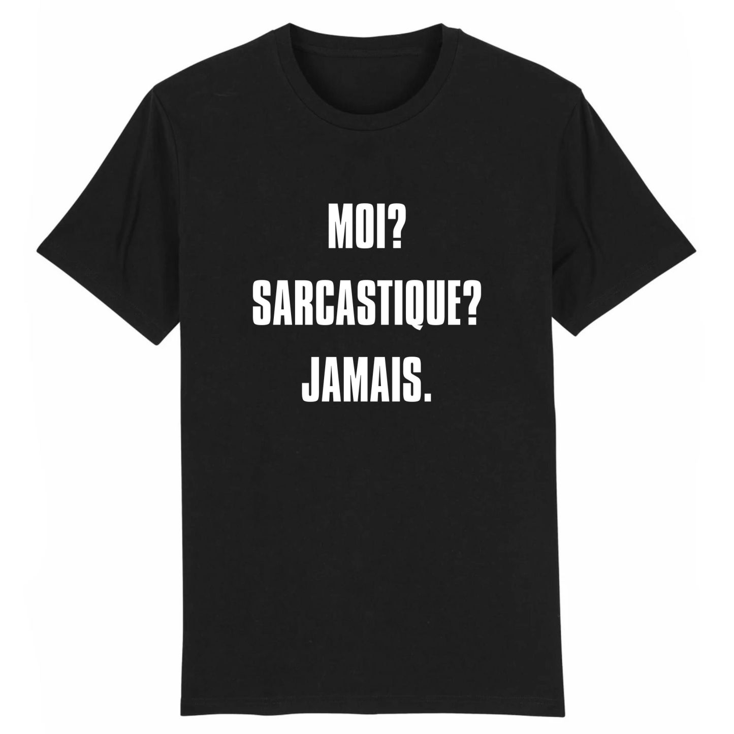 T-shirt Adulte 'Moi? SARCASTIQUE? JAMAIS' Costume