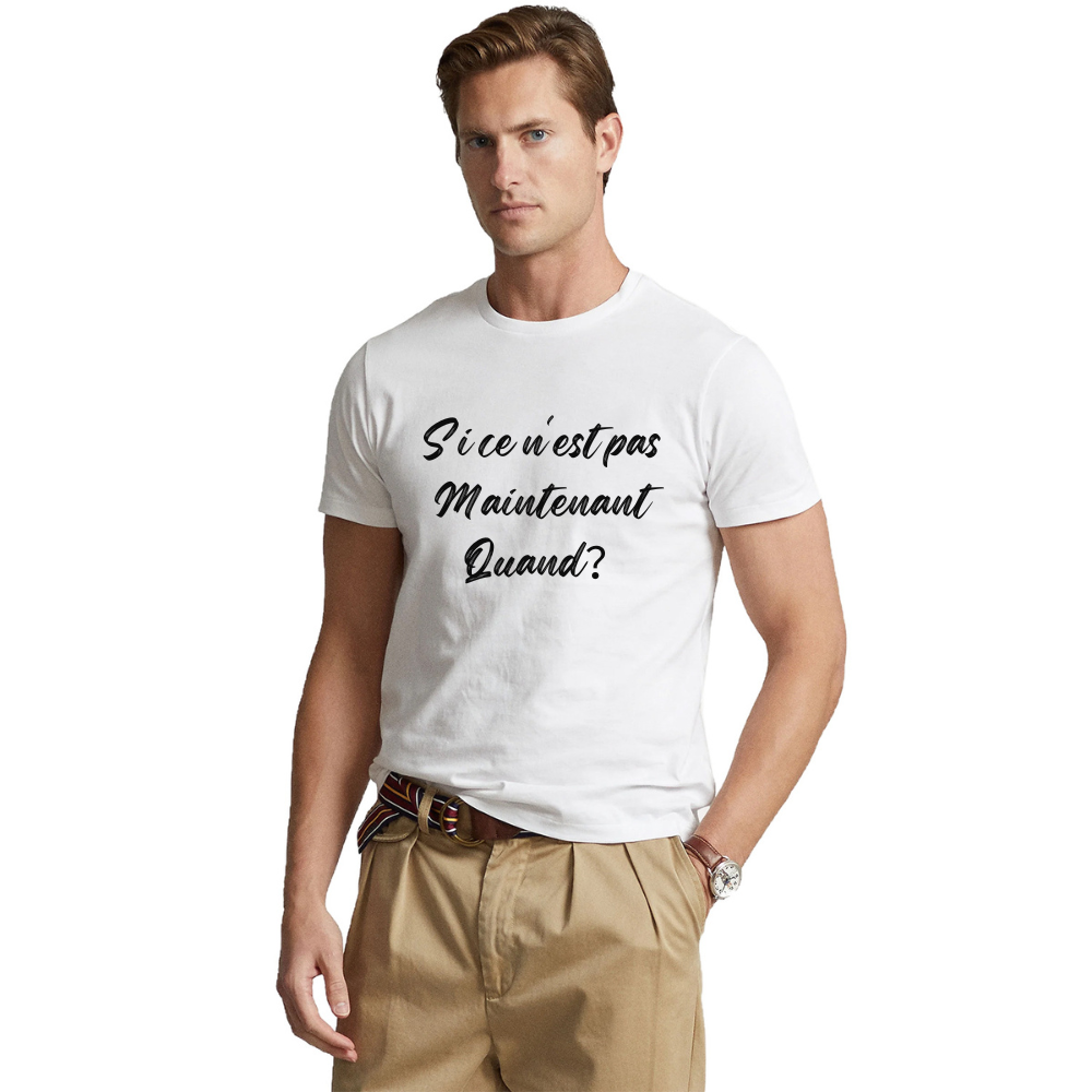 T-shirt 'Si ce n'est pas maintenant, quand?'