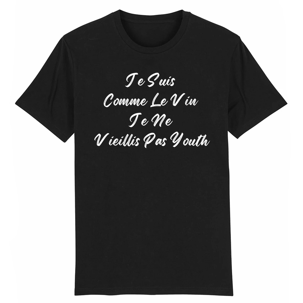 T-shirt 'Je Suis Comme Le Vin Je Ne Vieillis Pas Youth T-shirt'