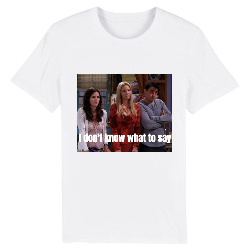 T-shirt Adulte Séries TV Friends 'I don't know what to say' Costume