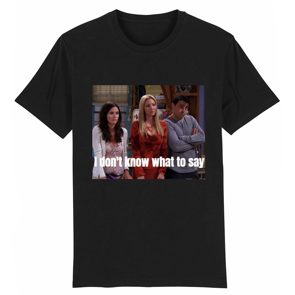 T-shirt Adulte Séries TV Friends 'I don't know what to say' Costume