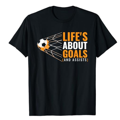 Adult Unisex Life's About Goals and Assists  Funny Football Lover Black T-shirt Costume